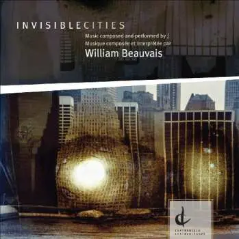 CD William Beauvais: Invisiblecities