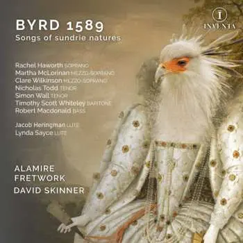 2CD William Byrd: Byrd 1589 (Songs Of Sundrie Natures)