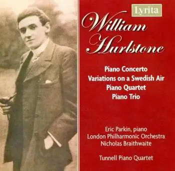2CD William Hurlstone: Piano Concerto, Variations On A Swedish Air, Piano Quartet, Piano Trio