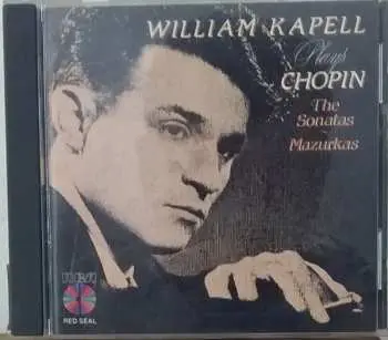CD William Kapell: The Sonatas / Mazurkas
