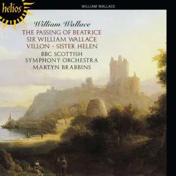 CD William Wallace: The Passing Of Beatrice / Sir William Wallace / Villon / Sister Helen