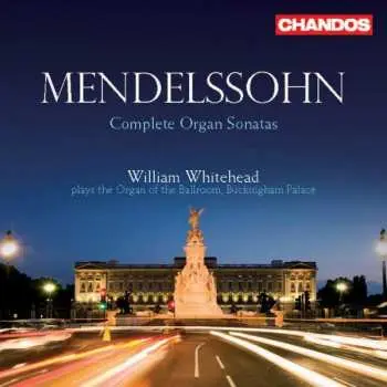 CD William Whitehead: Mendelssohn Complete Organ Sonatas