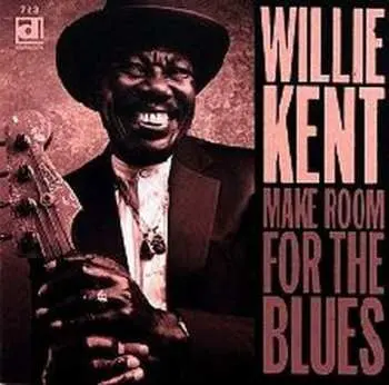 CD Willie Kent: Make Room For The Blues