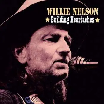 CD Willie Nelson: Building Heartaches