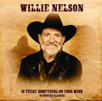 LP Willie Nelson: Is There Something On Your Mind (20 Country Classics)