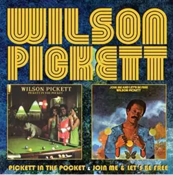 CD Wilson Pickett: Pickett In The Pocket & Join Me And Let's Be Free