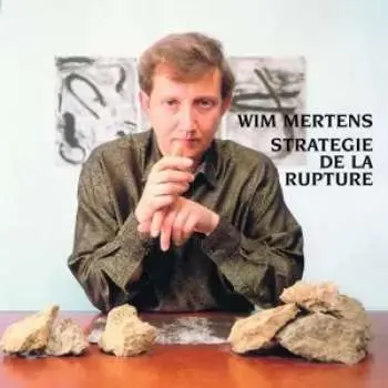 CD Wim Mertens: Stratégie de la Rupture