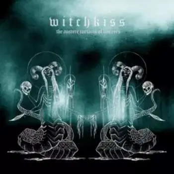CD Witchkiss: The Austere Curtains Of Our Eyes
