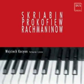 CD Wojciech Kocyan: Skriabin Prokofiew Rachmaninow