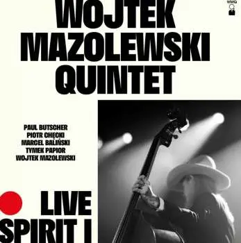 CD Wojtek Mazolewski Quintet: Live Spirit I