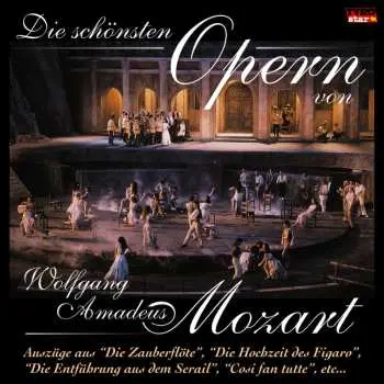CD Wolfgang Amadeus Mozart: Die Schönsten Opern Von Wolfgang Amadeus Mozart