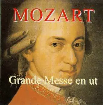 CD Wolfgang Amadeus Mozart: Grande Messe En Ut Mineur, KV 427. Complétée Avec Des Fragments Du Compositeur Par Alois Schmitt