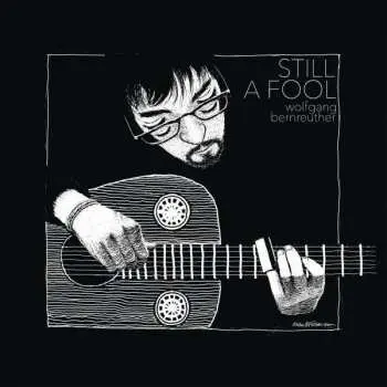 2LP Wolfgang Bernreuther: Still A Fool LTD | DLX