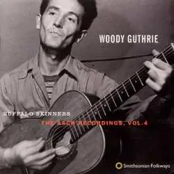CD Woody Guthrie: Buffalo Skinners (The Asch Recordings, Vol. 4)