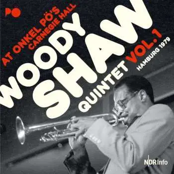 2CD Woody Shaw: At Onkel Pö's Carnegie Hall Hamburg 1979 Vol. 1