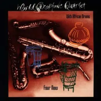 CD World Saxophone Quartet: With African Drums - Four Now