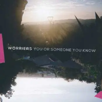 LP Worriers: You or Someone You Know CLR