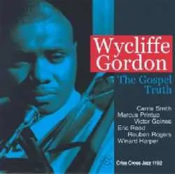 CD Wycliffe Gordon Sextet: The Gospel Truth