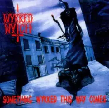 CD Wykked Wytch: Something Wykked This Way Comes