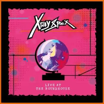LP X-Ray Spex: Live At The Roundhouse