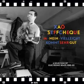 CD Xao Seffcheque: Ja • Nein • Vielleicht Kommt Sehr Gut (A Selection Of Electronic Beats 1980-82)