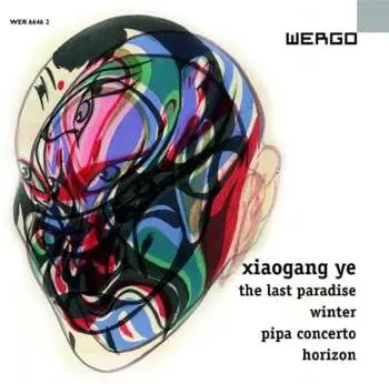 CD Xiaogang Ye: The Last Paradise · Winter · Pipa Concerto · Horizon