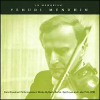 2CD Yehudi Menuhin: In Memoriam . (Rare Broadcast Performances, 1945-1958)