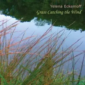 CD Yelena Eckemoff: Grass Catching The Wind