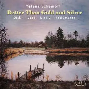 2CD Yelena Eckemoff: Better Than Gold And Silver