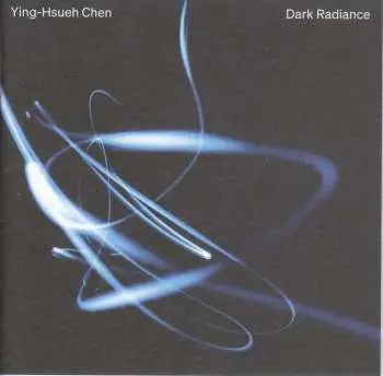 CD Ying-Hsueh Chen: Dark Radiance