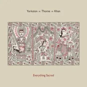 LP Yorkston / Thorne / Khan: Everything Sacred