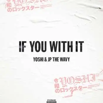 SP Yoshi & Jp The Wavy: If You With It