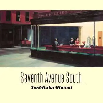 LP Yoshitaka Minami: Seventh Avenue South = セブンス・アベニュー・サウス LTD