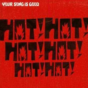 2LP Your Song Is Good: Hot!Hot!Hot!Hot!Hot!Hot! LTD