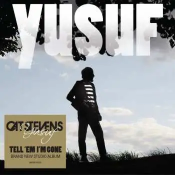 CD Yusuf Islam: Tell 'Em I'm Gone