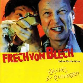 CD Zaches & Zinnober: Frech Vom Blech (Sahne Für Die Ohren)