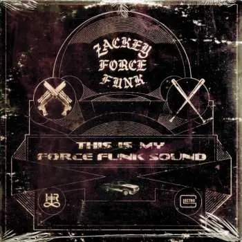 LP Zackey Force Funk: This Is My Force Funk Sound PIC