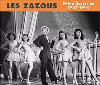 2CD Zazous: Swing Obsession 1938-1946 / Various: Zazous: Swing Obsession 1938-1946 / Various