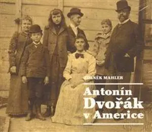 Antonín Dvořák v Americe - audiokniha z kategorie Životopisy