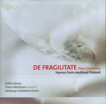 CD Zefiro Torna: De Fragilitate. Piae Cantiones (Hymns From Medieval Finland)