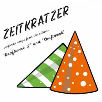 CD Zeitkratzer: Zeitkratzer Performs Songs From The Albums "Kraftwerk 2" And "Kraftwerk"