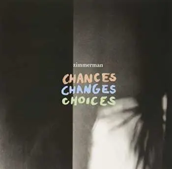 EP Zimmerman: Chances Changes Choices