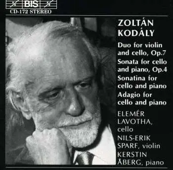 CD Zoltán Kodály: Duo For Violin And Cello, Op. 7 / Sonata For Cello And Piano, Op. 4 / Sonatina For Cello And Piano / Adagio For Cello And Piano