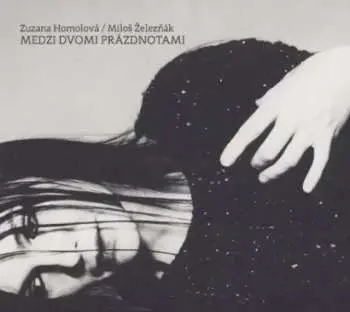 CD Zuzana Homolová: Medzi Dvomi Prázdnotami