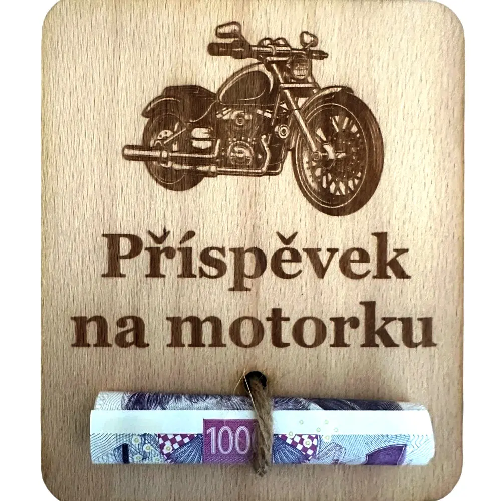 Dřevěná karta na peníze - Příspěvek na motorku