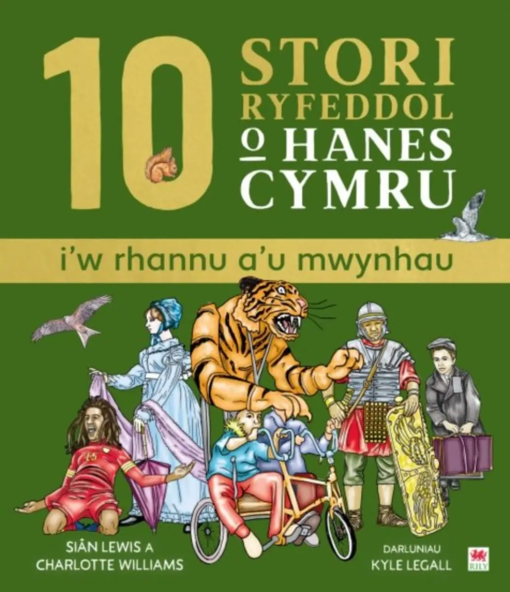 10 Stori Rhyfeddol o Hanes Cymru (i'w rhannu a'u mwynhau) - Ifan Phillips
