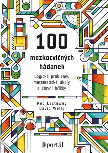 100 mozkocvičných hádanek (Logické problémy, matematické úkoly a slovní hříčky) - David Wells, Rob Eastaway