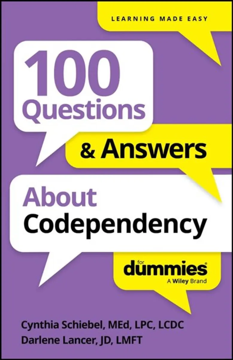 100 Questions & Answers About Codependency For Dummies - Darlene Lancer, Cynthia Schiebel