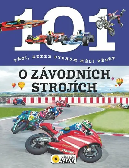 101 věcí, které bychom měli vědět o závodních strojích,101 věcí, které bychom měli vědět o závodních strojích - kniha z kategorie Naučné knihy