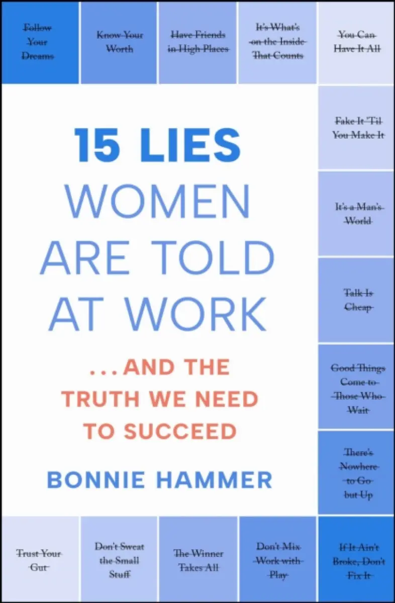 15 Lies Women Are Told at Work - Bonnie Hammer